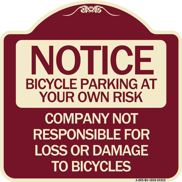 Signmission Bicycle Parking at Your Own Risk Company Not Responsible for Loss or Damage to Bicycle, BU-1818 A-DES-BU-1818-24323 - main